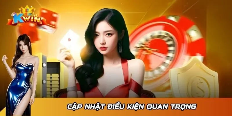Khuyến Mãi KWIN 1 Cập nhật điều kiện quan trọng