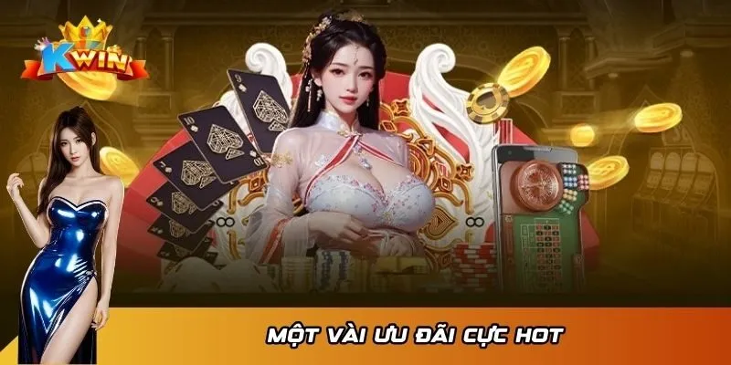 Khuyến Mãi KWIN 2 Một vài ưu đãi cực hot